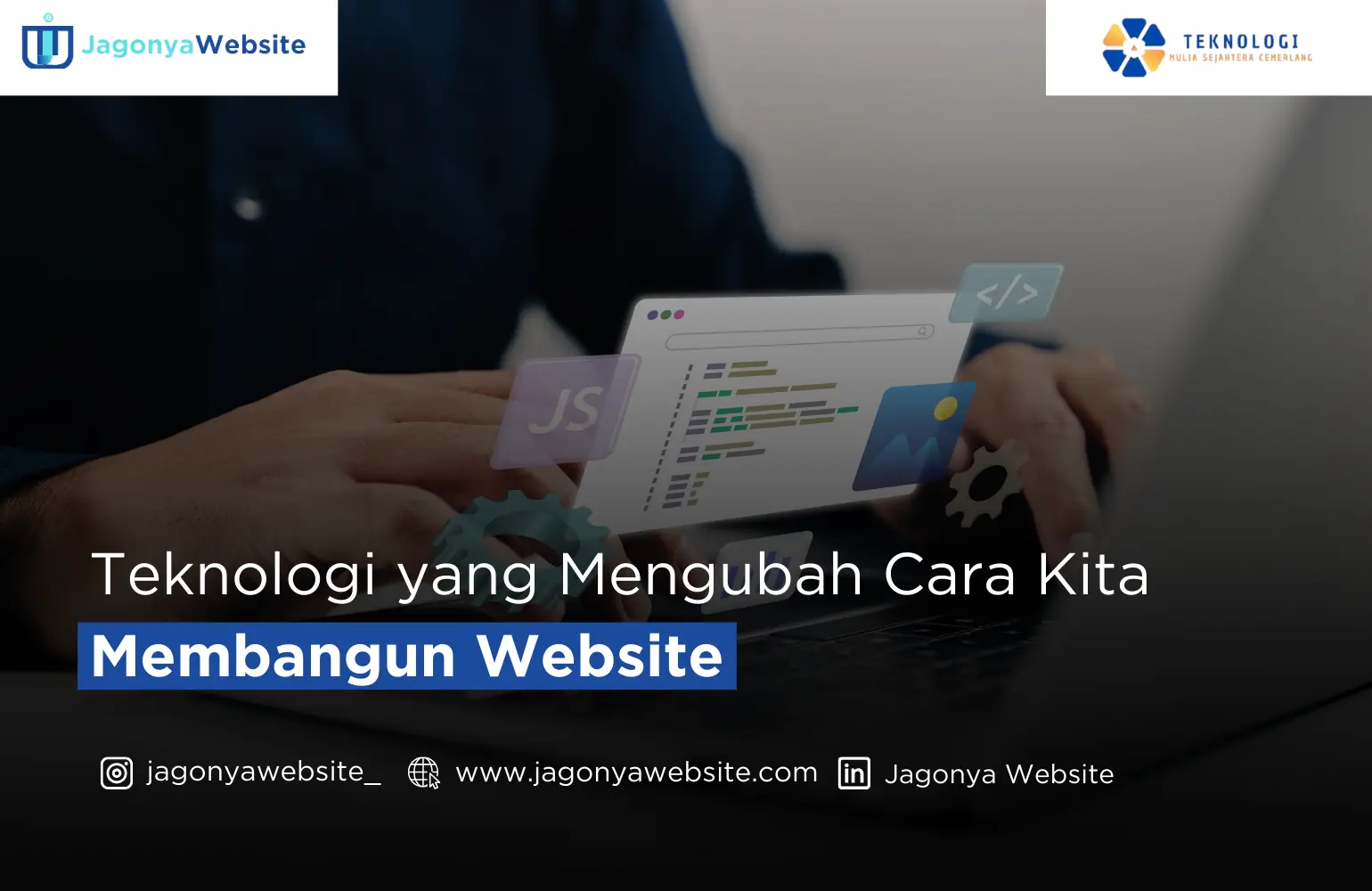 Teknologi yang Mengubah Cara Kita Membangun Website