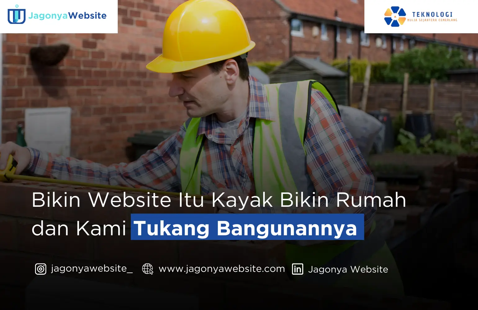 Bikin Website Itu Kayak Bikin Rumah dan Kami Tukang Bangunannya